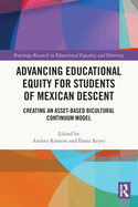 Advancing Educational Equity for Students of Mexican Descent: Creating an Asset-based Bicultural Continuum Model