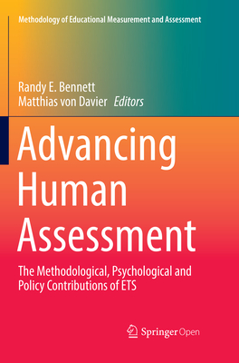 Advancing Human Assessment: The Methodological, Psychological and Policy Contributions of ETS - Bennett, Randy E. (Editor), and von Davier, Matthias (Editor)