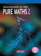 Advancing Maths for AQA: Pure Maths 2 (P2)