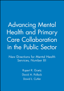 Advancing Mental Health and Primary Care Collaboration in the Public Sector: New Directions for Mental Health Services, Number 81