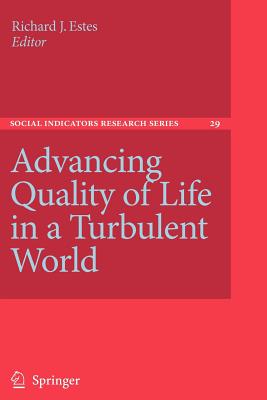 Advancing Quality of Life in a Turbulent World - Estes, Richard J. (Editor)