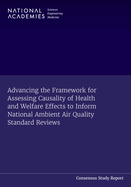 Advancing the Framework for Assessing Causality of Health and Welfare Effects to Inform National Ambient Air Quality Standard Reviews