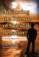 Advancing the Science of Suicidal Behavior: Understanding & Intervention