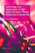 Advantage and Application of High Solid and Multi-Phase Bioprocess Engineering