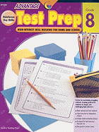 Advantage Test Prep, Grade 8: High-Interest Skill Building for Home and School
