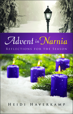 Advent in Narnia: Reflections for the Season - Haverkamp, Heidi