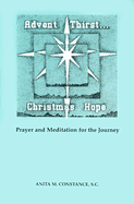 Advent Thirst...Christmas Hope: Prayer and Meditation for the Journey