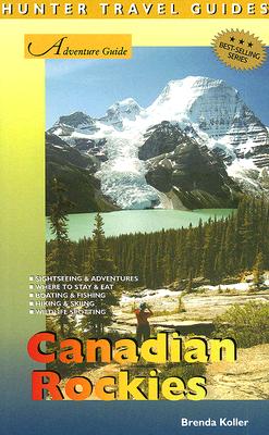 Adventure Guide to Canadian Rockies - Koller, Brenda