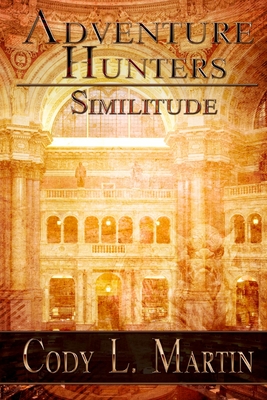 Adventure Hunters: Similitude - Martin, Cody L