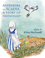 Adventure in Acadia, a Story of Friendship