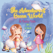 Adventure of Ocean World: A Fairy Tale