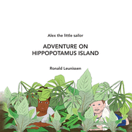 Adventure on hippopotamus island: Alex the little sailor