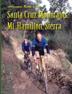 Adventure Rides in the Santa Cruz Mountains, Mt. Hamilton, Sierra