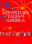 Adventure tales of America : an illustrated history of the United States, 1492-1877
