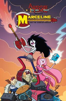 Adventure Time: Marceline & the Scream Queens - Ward, Pendleton (Creator)