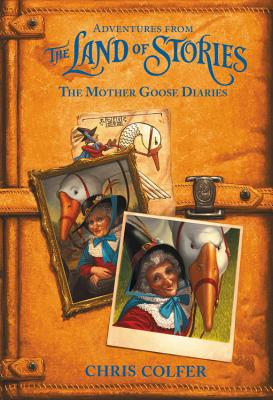 Adventures from the Land of Stories: The Mother Goose Diaries - Colfer, Chris