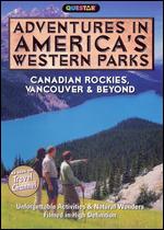 Adventures in America's Western Parks: Canadian Rockies, Vancouver and Beyond - 