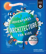 Adventures in Architecture for Kids: 30 Design Projects for Steam Discovery and Learning