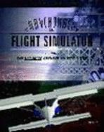 Adventures in Flight Simulator: The Ultimate Desktop Pilot's Guide