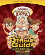 Adventures in Odyssey: The Official Guide: A Behind-The-Scenes Look at the Stories, Actors & Characters