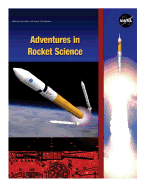 Adventures in Rocket Science - National Aeronautics and Space Administr