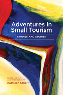 Adventures in Small Tourism: Studies and Stories