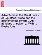 Adventures in the Great Forest of Equatorial Africa and the Country of the Dwarfs