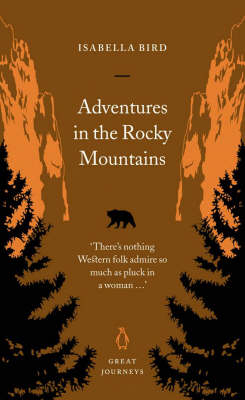 Adventures in the Rocky Mountains - Bird, Isabella Lucy, Professor