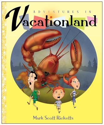 Adventures in Vacationland - Ricketts, Mark Scott