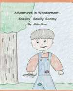 Adventures in Wonderment: Sneaky, Smelly Sammy