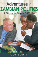 Adventures in Zambian Politics: A Story in Black & White