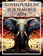 Adventures In Zen Planner: Your Guide to a Balanced and Fulfilling Journey 2024