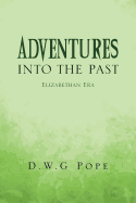 Adventures Into the Past: Elizabethan Era