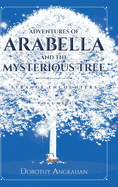 Adventures of Arabella and the Mysterious Tree: Strange Encounters