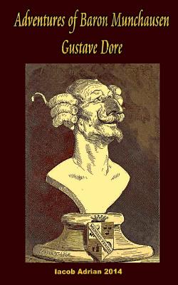 Adventures of Baron Munchausen Gustave Dore - Adrian, Iacob