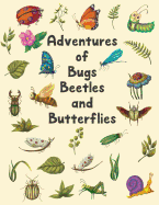 Adventures Of Bugs Beetles And Butterflies: Draw and Write Journal Book for Children to Create Stories, Two-in-One Journal Book, Wide Ruled Lined and Blank Pages with Bugs And Plants