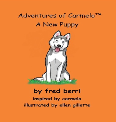 Adventures of Carmelo (tm) A New Puppy - Berri, Fred