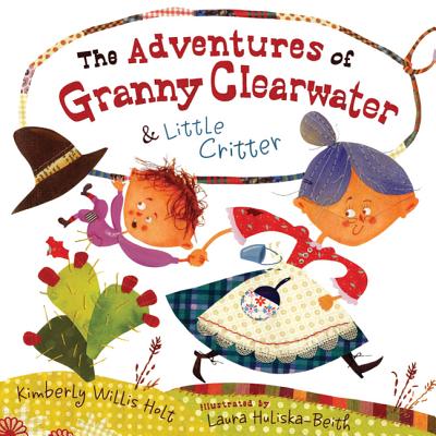 Adventures of Granny Clearwater & Little Critter - Holt, Kimberly Willis