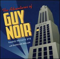 Adventures of Guy Noir - Garrison Keillor