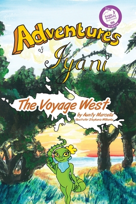 Adventures of Iyani: The Voyage West - Marcella, Aunty, and Joseph Watts, Martha (Creator)