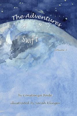 Adventures of Swift: Volume 1 - Bade, Constanza