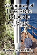 Adventures of Tewebin Island: The Sword of His Father