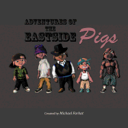 Adventures of the Eastside Pigs: Produced by Funnybook Factory