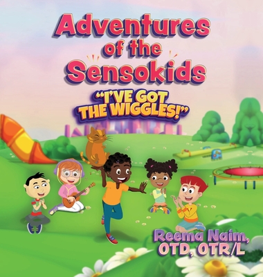 Adventures of The Sensokids: I've Got the Wiggles - Naim, Reema