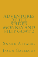 Adventures of the Spider Monkey and Billy Goat 2: Snake Attack.