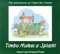 Adventures of Timbo the Tractor: Timbo Makes a Splash!