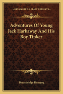 Adventures Of Young Jack Harkaway And His Boy Tinker