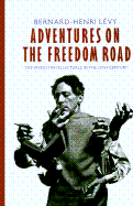 Adventures on the Freedom Road: The French Intellectuals in the 20th Century - Levy, Bernard-Henri, and Veasey, Richard (Editor)