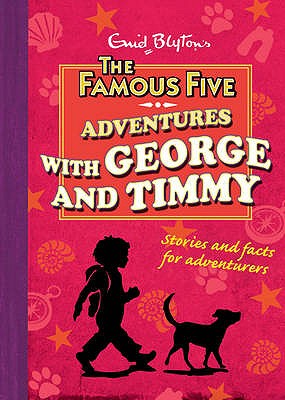 Adventures with George and Timmy - Blyton, Enid, and Welford, Sue