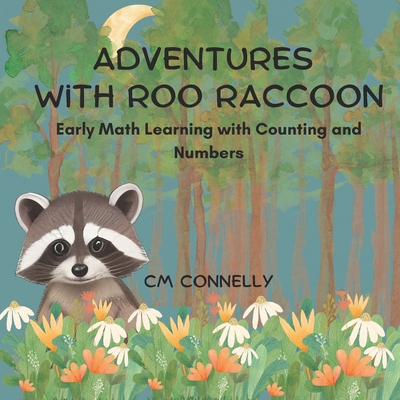 Adventures with Roo Raccoon: Early Math Learning with Counting and Numbers - Connelly, CM